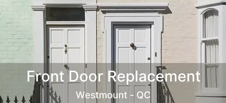  Front Door Replacement Westmount - QC