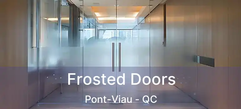  Frosted Doors Pont-Viau - QC