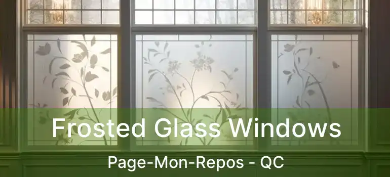  Frosted Glass Windows Page-Mon-Repos - QC