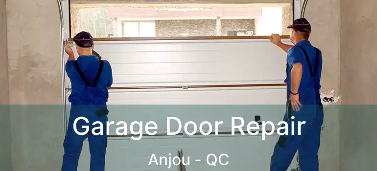  Garage Door Repair Anjou - QC