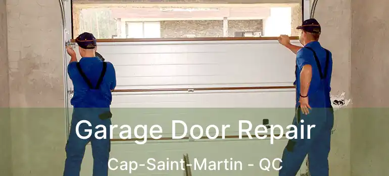  Garage Door Repair Cap-Saint-Martin - QC