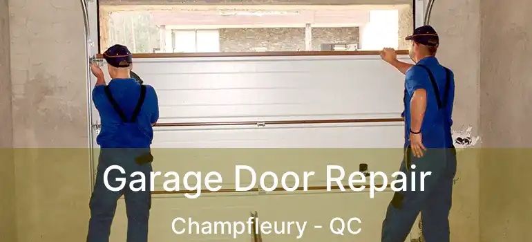  Garage Door Repair Champfleury - QC
