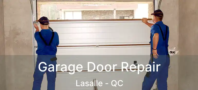  Garage Door Repair Lasalle - QC