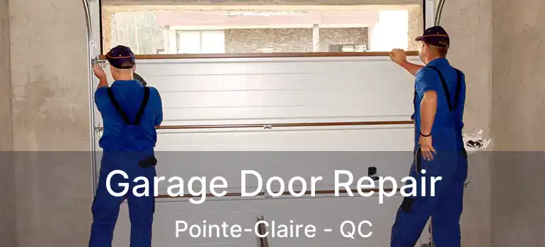  Garage Door Repair Pointe-Claire - QC