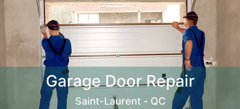  Garage Door Repair Saint-Laurent - QC