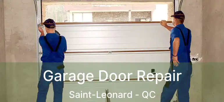  Garage Door Repair Saint-Leonard - QC