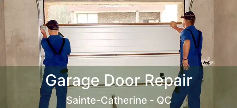  Garage Door Repair Sainte-Catherine - QC