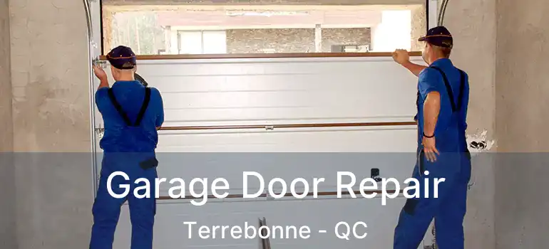  Garage Door Repair Terrebonne - QC