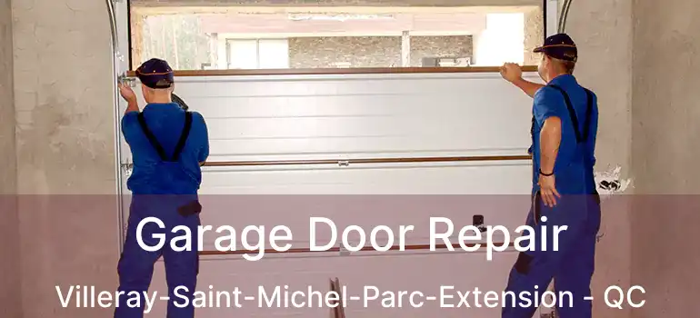  Garage Door Repair Villeray-Saint-Michel-Parc-Extension - QC