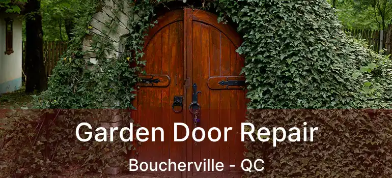  Garden Door Repair Boucherville - QC