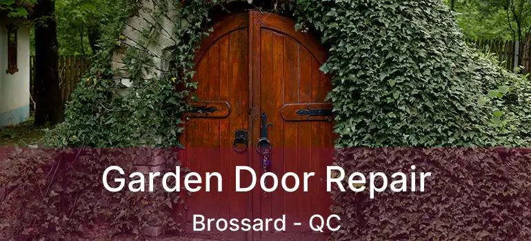  Garden Door Repair Brossard - QC