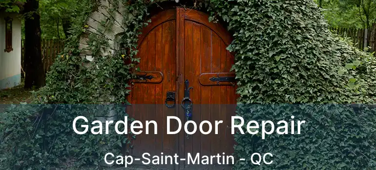  Garden Door Repair Cap-Saint-Martin - QC