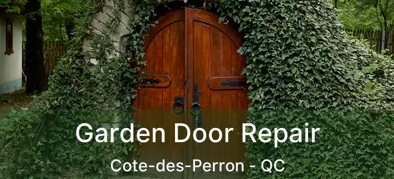  Garden Door Repair Cote-des-Perron - QC