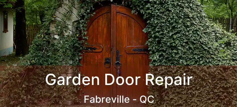  Garden Door Repair Fabreville - QC