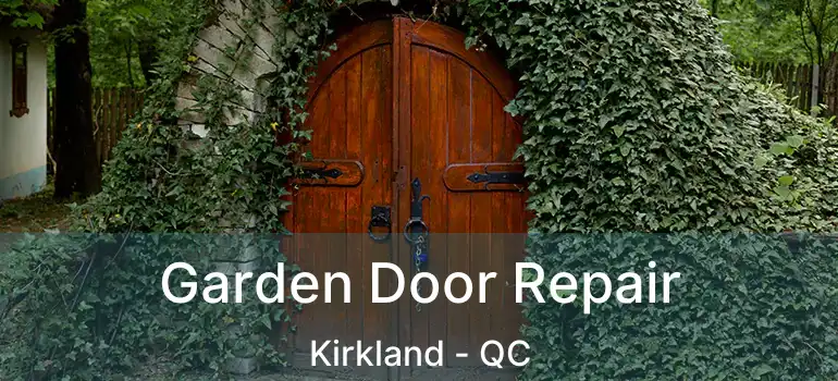  Garden Door Repair Kirkland - QC