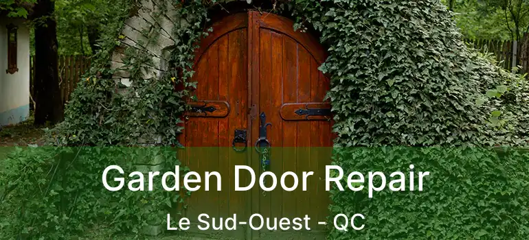  Garden Door Repair Le Sud-Ouest - QC