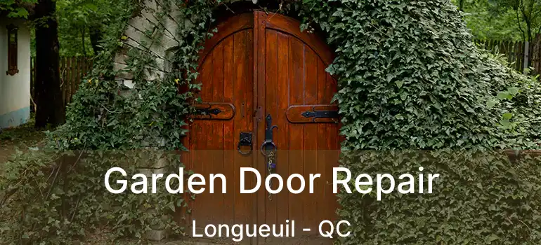  Garden Door Repair Longueuil - QC