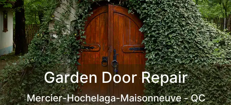  Garden Door Repair Mercier-Hochelaga-Maisonneuve - QC