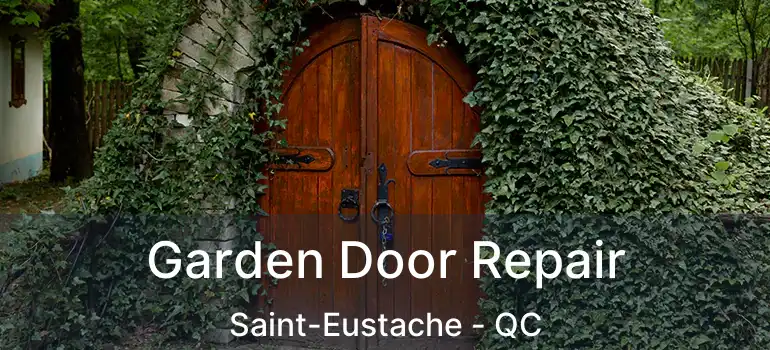  Garden Door Repair Saint-Eustache - QC