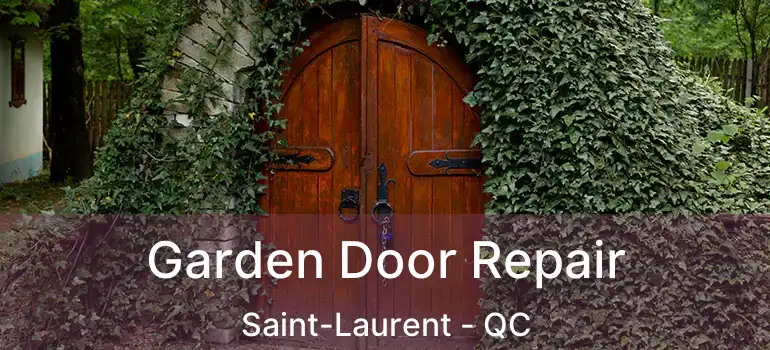  Garden Door Repair Saint-Laurent - QC