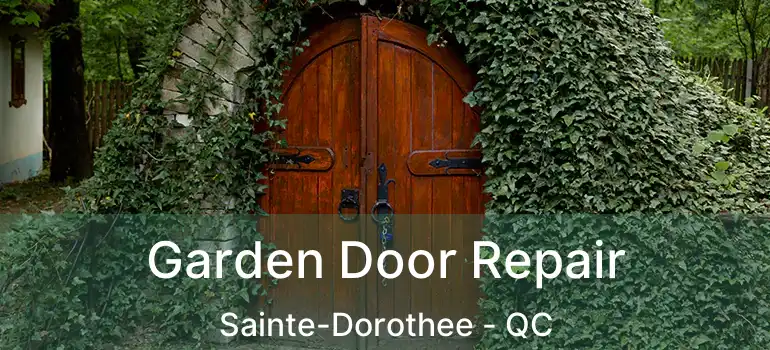  Garden Door Repair Sainte-Dorothee - QC