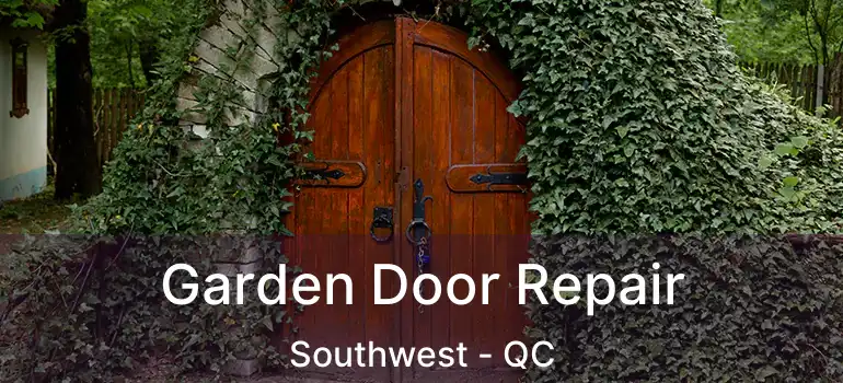  Garden Door Repair Southwest - QC