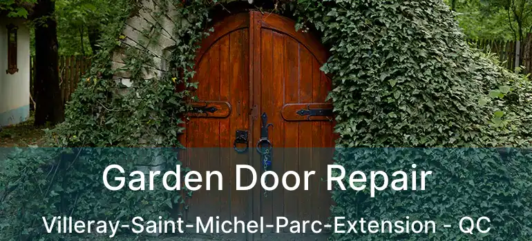  Garden Door Repair Villeray-Saint-Michel-Parc-Extension - QC