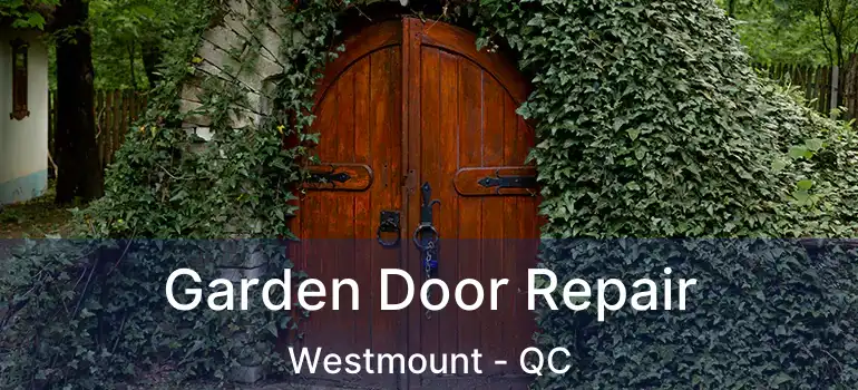  Garden Door Repair Westmount - QC