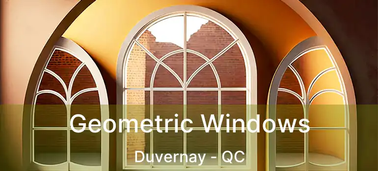  Geometric Windows Duvernay - QC