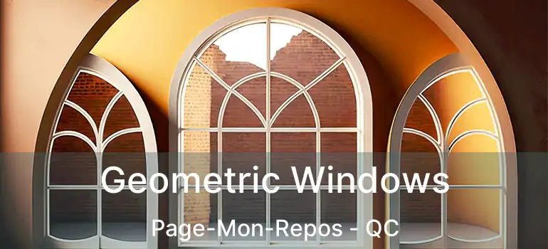  Geometric Windows Page-Mon-Repos - QC