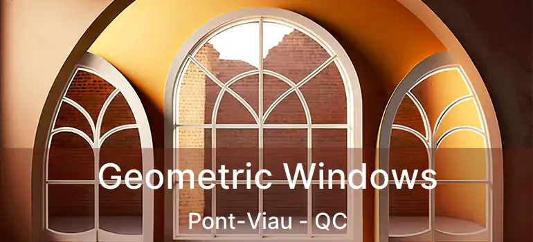  Geometric Windows Pont-Viau - QC