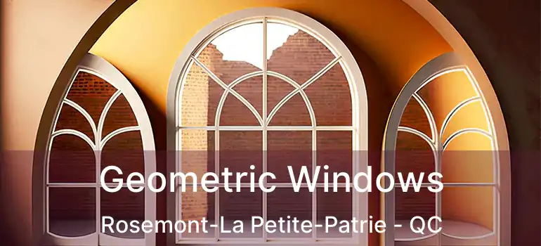  Geometric Windows Rosemont-La Petite-Patrie - QC