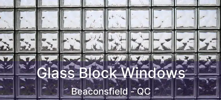  Glass Block Windows Beaconsfield - QC