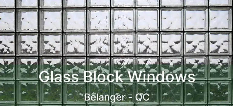  Glass Block Windows Belanger - QC