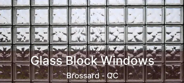  Glass Block Windows Brossard - QC