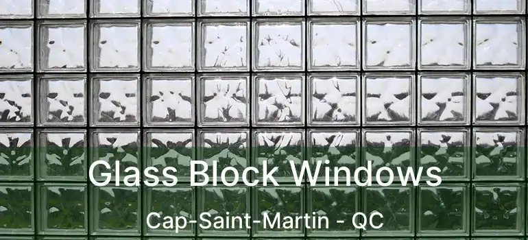  Glass Block Windows Cap-Saint-Martin - QC