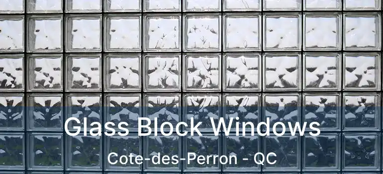  Glass Block Windows Cote-des-Perron - QC