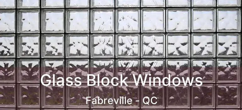  Glass Block Windows Fabreville - QC
