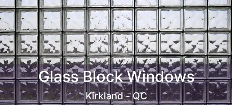  Glass Block Windows Kirkland - QC