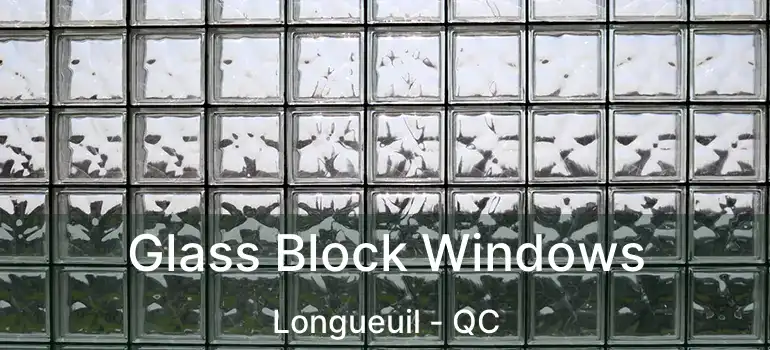  Glass Block Windows Longueuil - QC