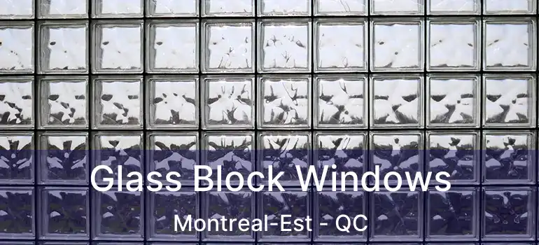 Glass Block Windows Montreal-Est - QC