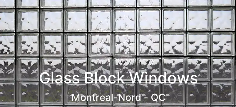  Glass Block Windows Montreal-Nord - QC