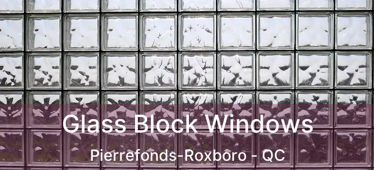  Glass Block Windows Pierrefonds-Roxboro - QC