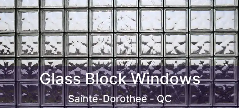  Glass Block Windows Sainte-Dorothee - QC