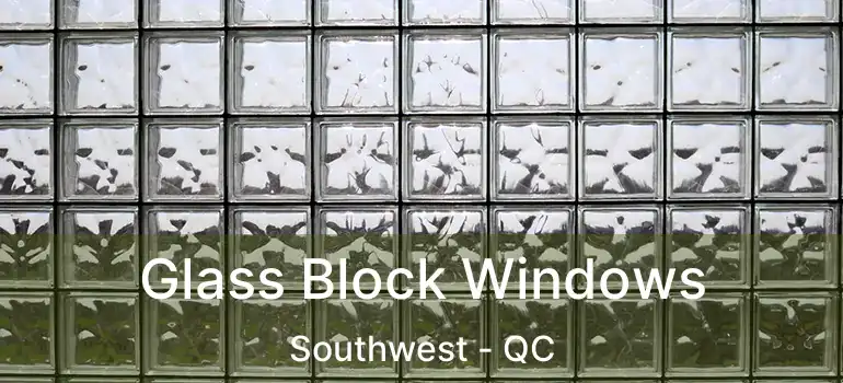  Glass Block Windows Southwest - QC