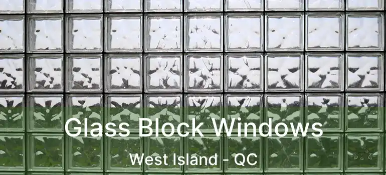  Glass Block Windows West Island - QC