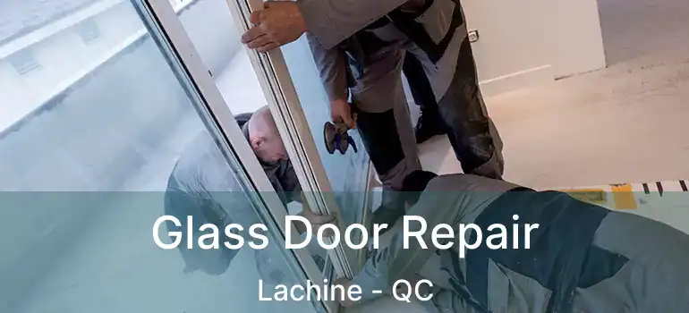  Glass Door Repair Lachine - QC