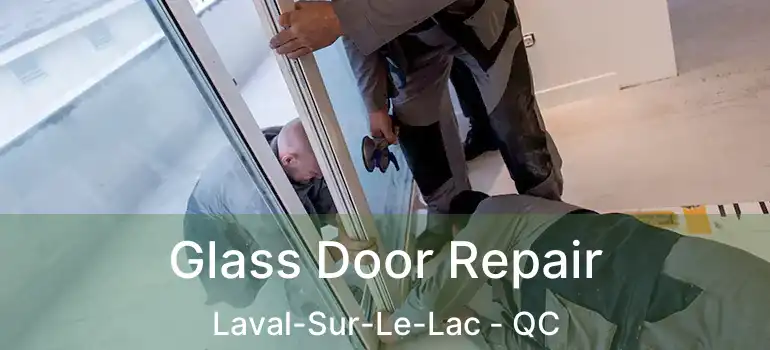  Glass Door Repair Laval-Sur-Le-Lac - QC