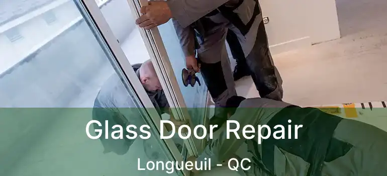  Glass Door Repair Longueuil - QC