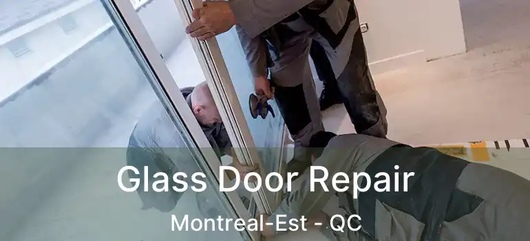  Glass Door Repair Montreal-Est - QC
